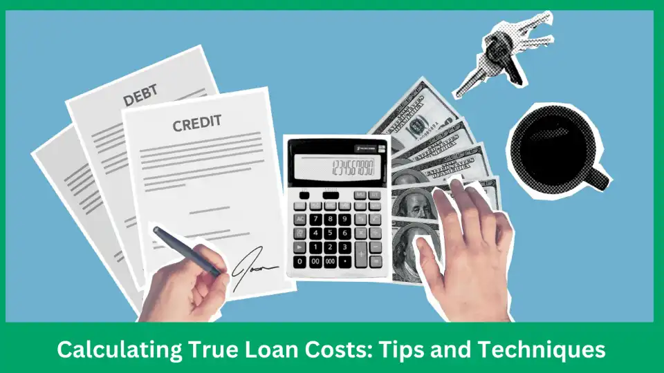 Calculating-True-Loan-Costs-Tips-and-Techniques