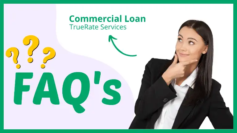 Commercial-Loan-TrueRate-Services-FAQs